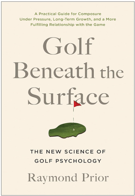 Golf Beneath the Surface: The New Science of Golf Psychology
